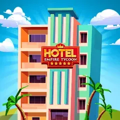 Скачать Hotel Empire Tycoon－Idle Game — Модификация Много денег